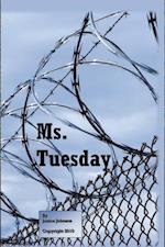 Ms. Tuesday