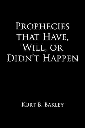 Prophecies that Have, Will, or Didn't Happen