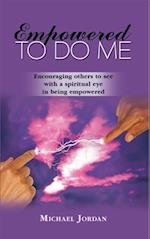 Empowered to Do Me