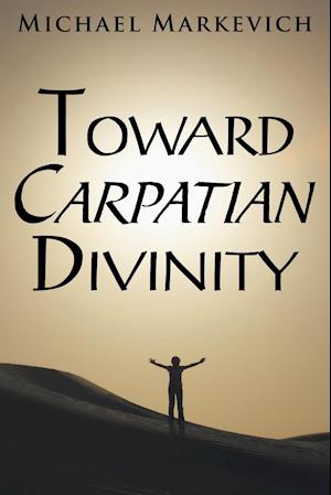 Toward Carpatian Divinity