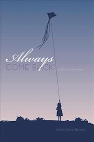 Always Come Back: A Collection of Short Stories