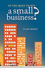 So You Want to Buy a Small Business