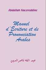 Manuel D''ecriture Et De Prononciation Arabes