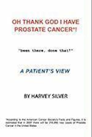 Oh, Thank God I Have Prostate Cancer!