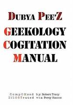 Dubya Pee'z Geekology Cogitation Manual