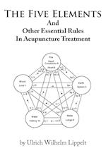 The Five Elements and Other Essential Rules in Acupuncture Treatment