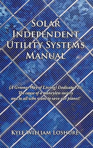 Solar Independent Utility Systems Manual