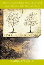 Two Trees Revealed