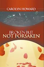 Broken but Not Forsaken