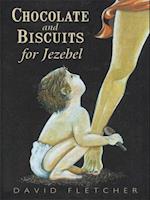 Chocolate and Biscuits for Jezebel