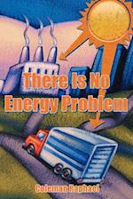 There Is No Energy Problem