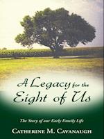 Legacy for the Eight of Us