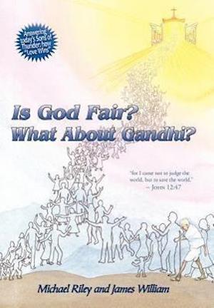 Is God Fair? What About Gandhi?