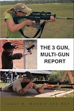 3 Gun, Multi-Gun Report