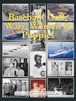 Baseball, Golf, Wars, Women & Puppies