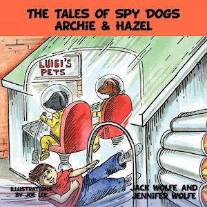 The Tales of Spy Dogs Archie & Hazel