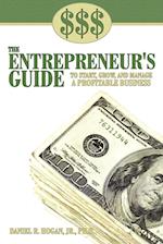 $$$ THE ENTREPRENEUR'S GUIDE TO START, GROW, AND MANAGE A PROFITABLE BUSINESS