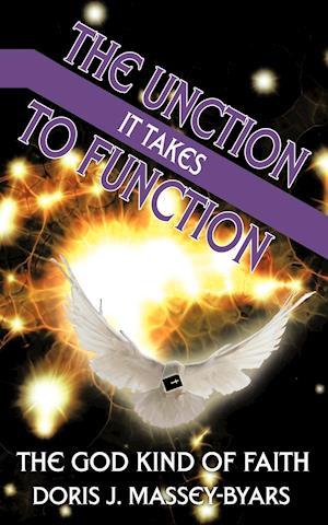 THE UNCTION IT TAKES TO FUNCTION