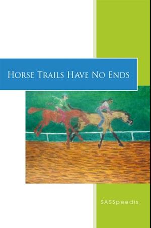 Horse Trails Have No Ends