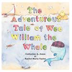 The Adventurous Tale of Wee William the Whale