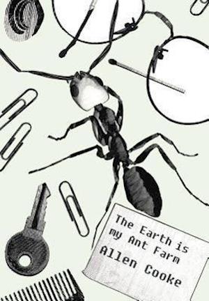 The Earth Is My Ant Farm