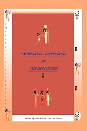 The Impressions / Expressions of the Lion Queen