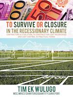 To Survive or Closure in the Recessionary Climate