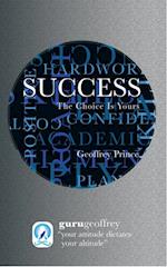 Success the Choice Is Yours