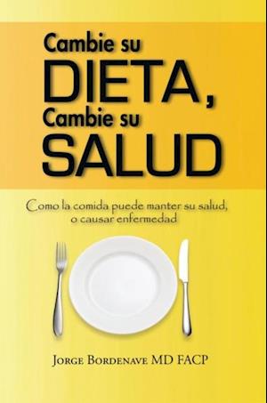 Cambie Su Dieta, Cambie Su Salud