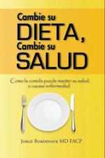 Cambie Su Dieta, Cambie Su Salud