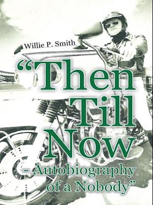 'Then Till Now - Autobiography of a Nobody'