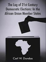 Lag of 21St Century Democratic Elections: in the African Union Member States