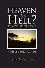 Heaven or Hell?  It'S Your Choice