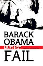 Barack Obama Must Not Fail