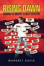 Rising Dawn : Demons of Mental Illness Defeated