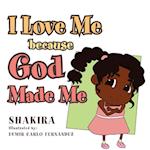 I Love Me Because God Made Me