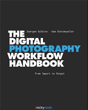 Digital Photography Workflow Handbook