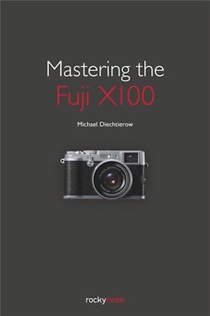 Mastering the Fuji X100