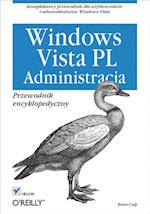 Windows Vista PL. Administracja. Przewodnik encyklopedyczny