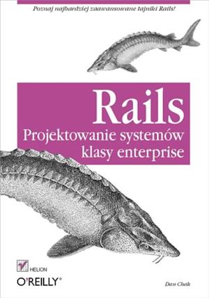 Rails. Projektowanie systemow klasy enterprise