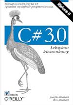 C# 3.0. Leksykon kieszonkowy. Wydanie II