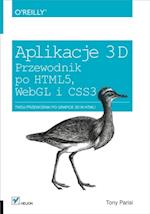 Aplikacje 3D. Przewodnik po HTML5, WebGL i CSS3