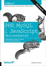 PHP, MySQL i JavaScript. Wprowadzenie. Wydanie IV