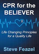 CPR for the Believer: Life Changing Principles for a Quality Life 