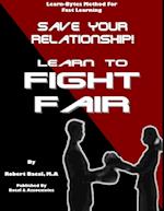 Save Your Relationship By Learning To Fight Fair (Learn-Bytes Series #1)