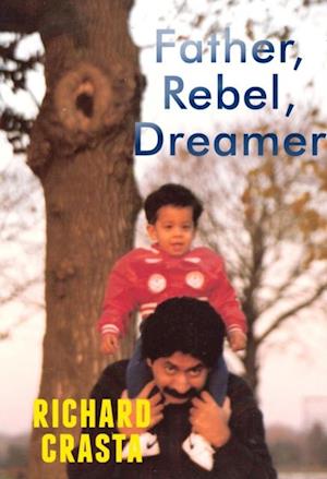 Father, Rebel, Dreamer