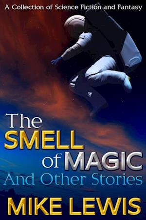 Smell of Magic and Other Stories