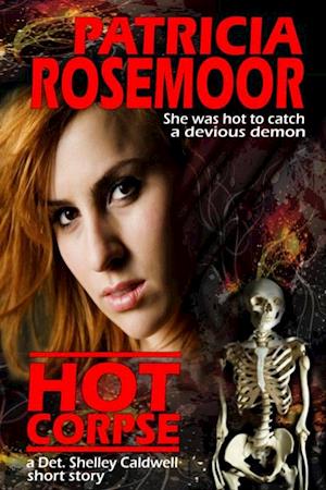 Hot Corpse, a Det. Shelley Caldwell Short Story