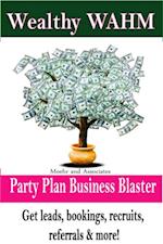 Wealthy WAHM Party Plan Business Blaster