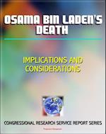 Osama bin Laden's Death: Implications and Considerations - Congressional Research Service Report